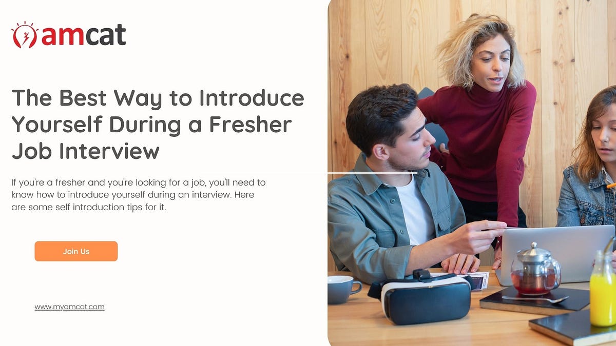 The Best Way To Introduce Yourself During A Fresher Job Interview The Best Way To Introduce Yourself During A Fresher Job Interview