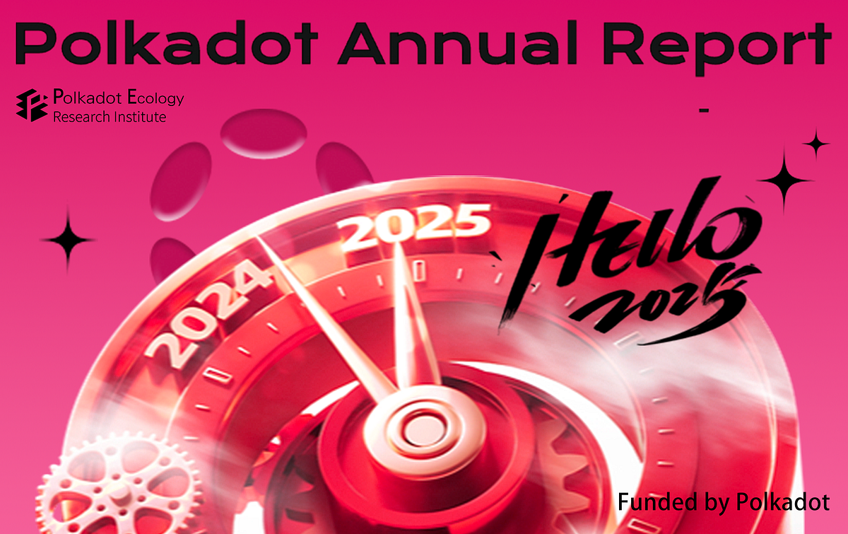 2024 Polkadot Ecosystem Annual Report: How Will the Refreshed Polkadot in  2024 Seize Industry Opportunities in 2025? | by Polkadot.ERI | Medium