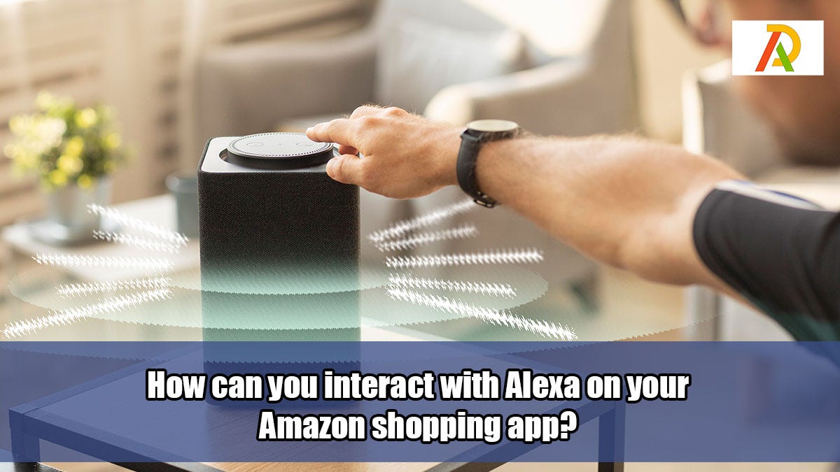 How to interact with Alexa on your Amazon shopping app? by Adrosi