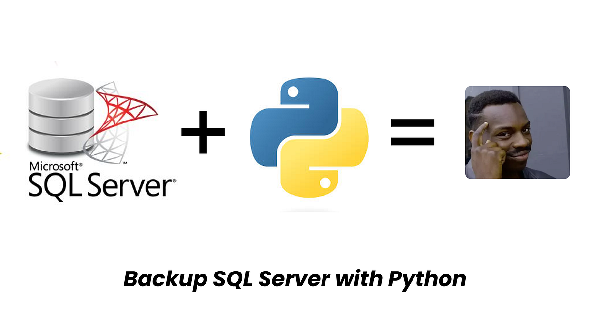 Backup SQL Server with Python: A Step-by-Step Guide | by Salim Segaf ...