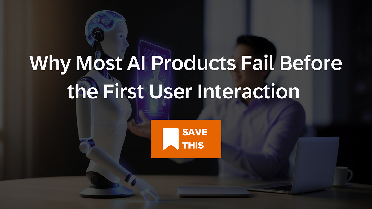 Why most AI products fail before the first user interaction