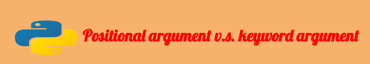 PythonTips: Positional argument Vs keyword argument !!! | by Sunil ...