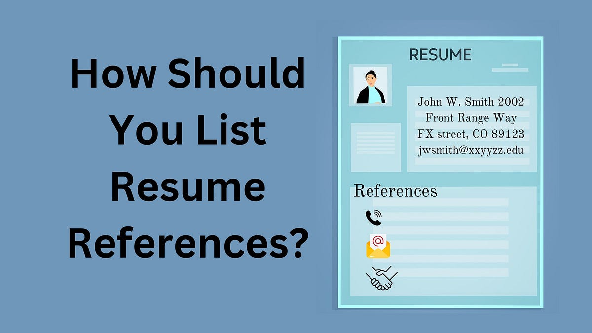 Why Are Resume References Important, and How Should You List Them? by Vinod Aravindakshan Medium