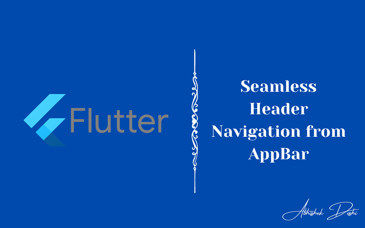 Flutter: Seamless Header Navigation from AppBar 💙 | by Abhishek Doshi ...
