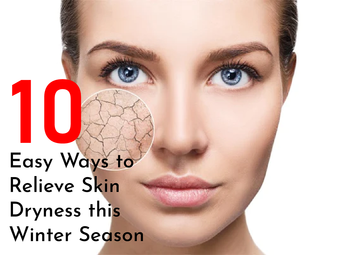 10 Easy Ways to Relieve Skin Dryness this Winter Season by Satyavan