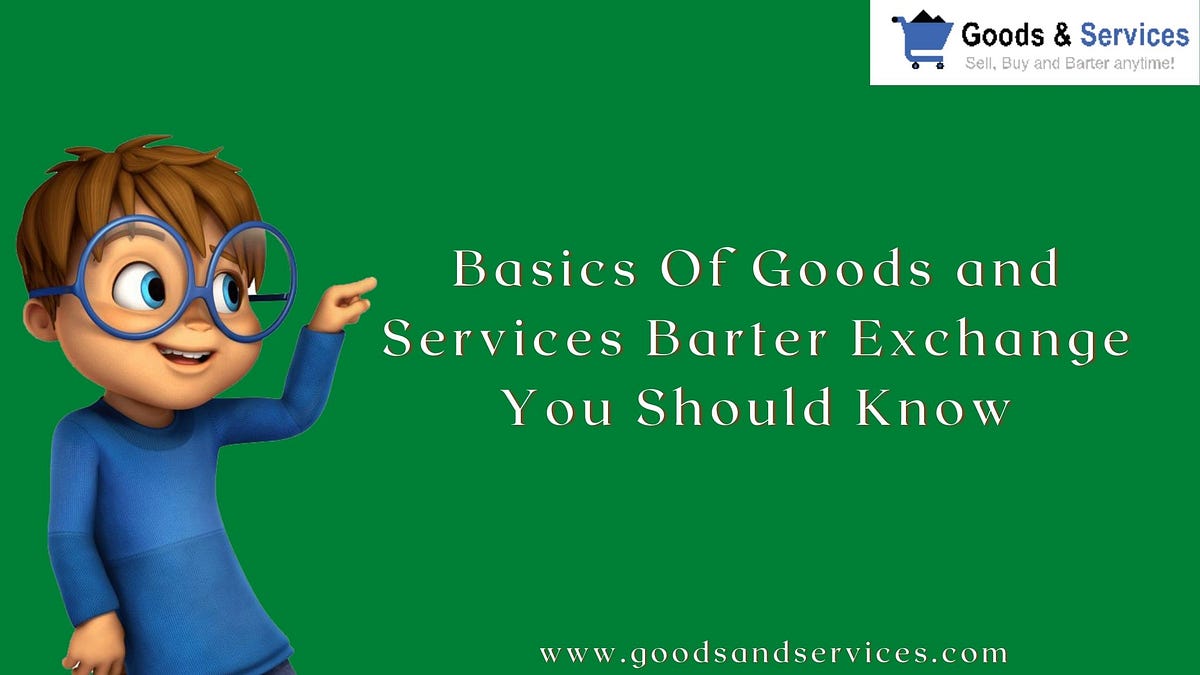 Basics of goods and services barter exchange you should know by Brade