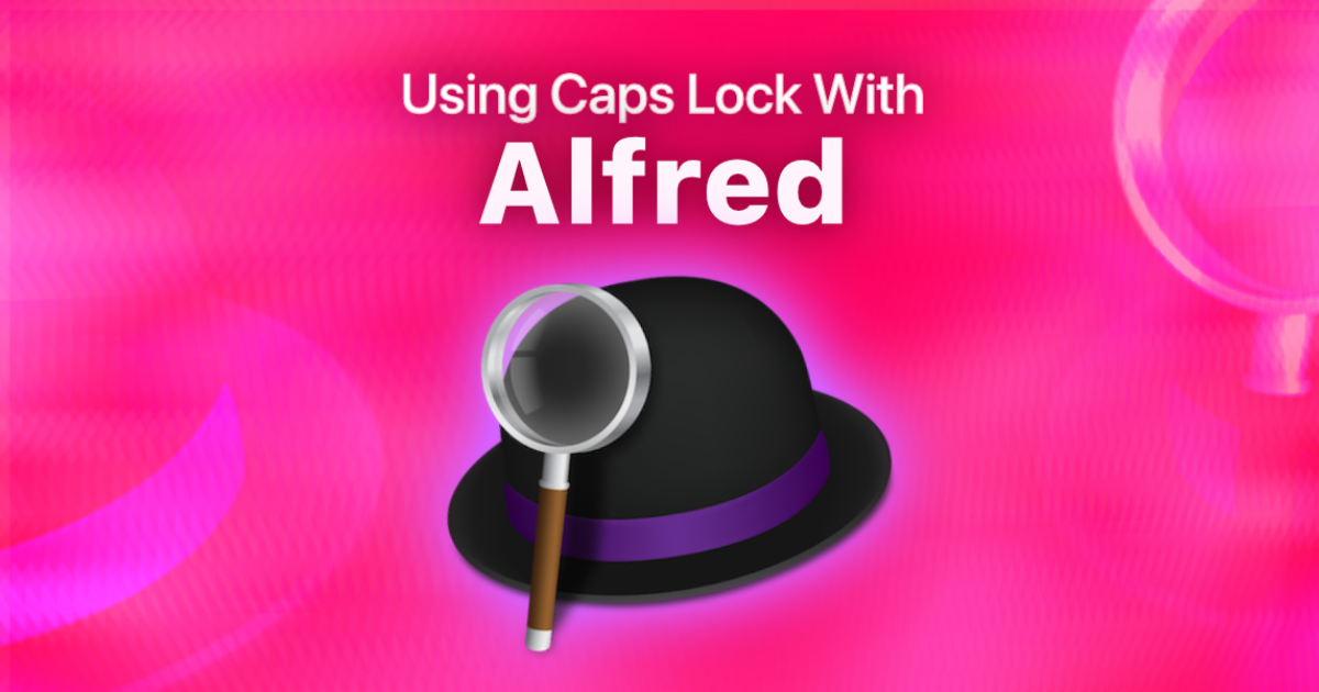 Trigger Alfred Search with Caps Lock on Mac