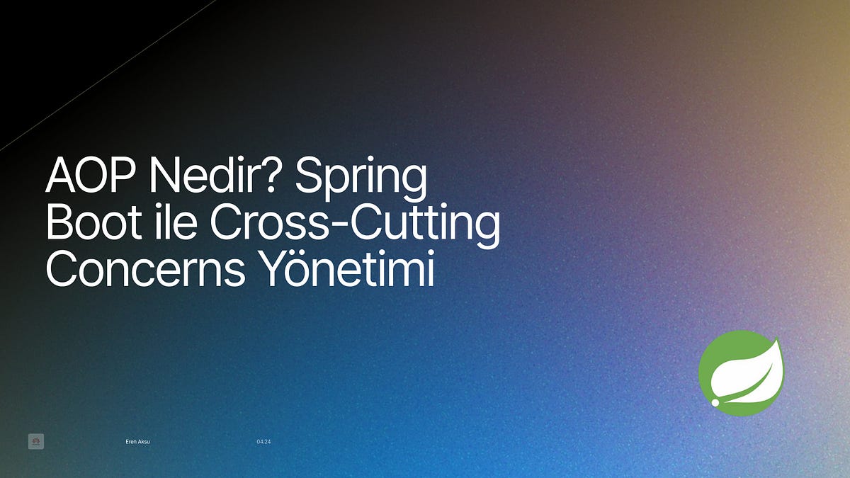 AOP Nedir? Spring Boot ile Cross-Cutting Concerns Yönetimi | by HSD ...