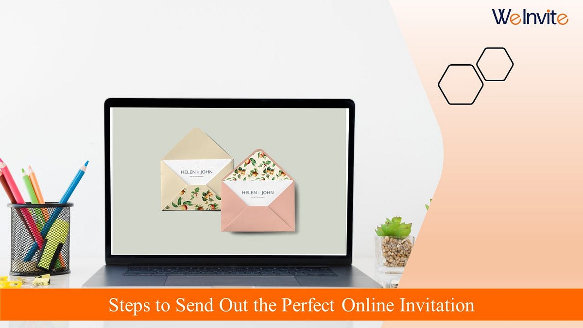 Easy Steps to Send Out the Perfect Online Invitation by
