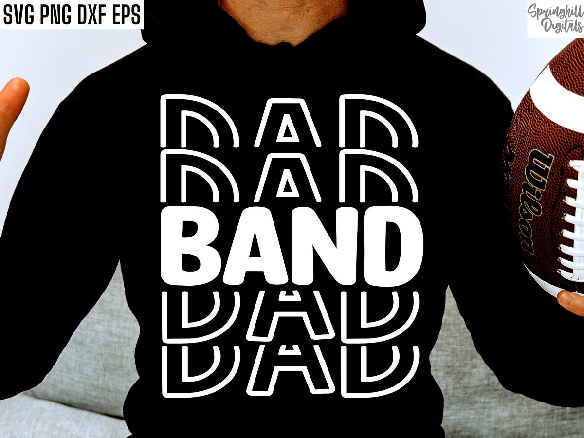 Band Dad Svgs | Band Dada Shirt | High School Band | Marching Band Svgs ...