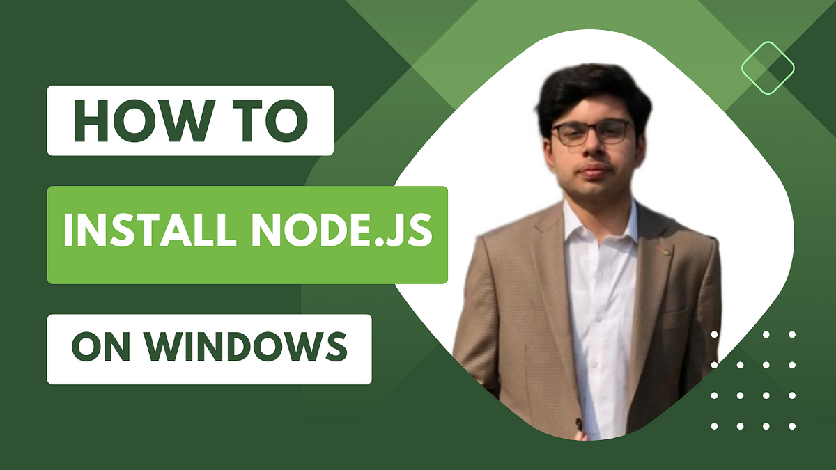 Installation Node.js on Windows | by Muhammad Usman Asghar | Dec, 2023 ...