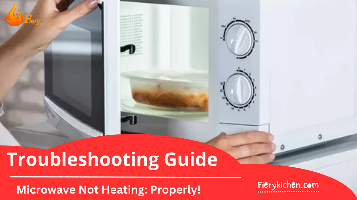 Microwave Not Heating Ultimate Troubleshooting Guide with Expert Tips