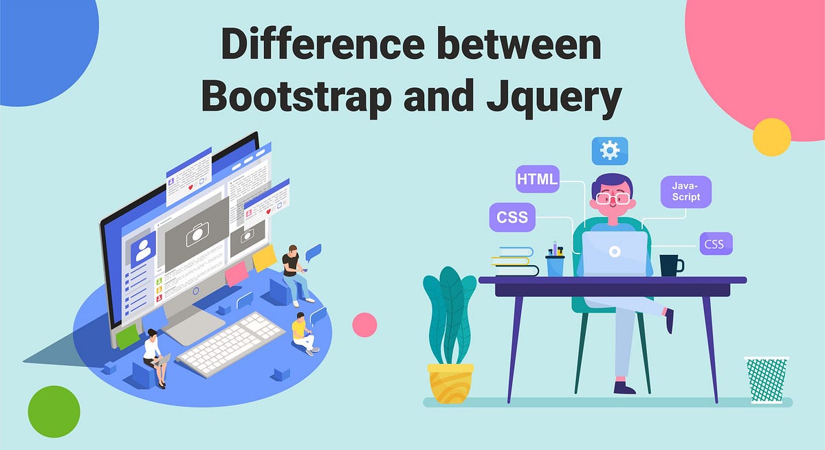 Difference between Bootstrap and jQuery | by Global Employees | Medium