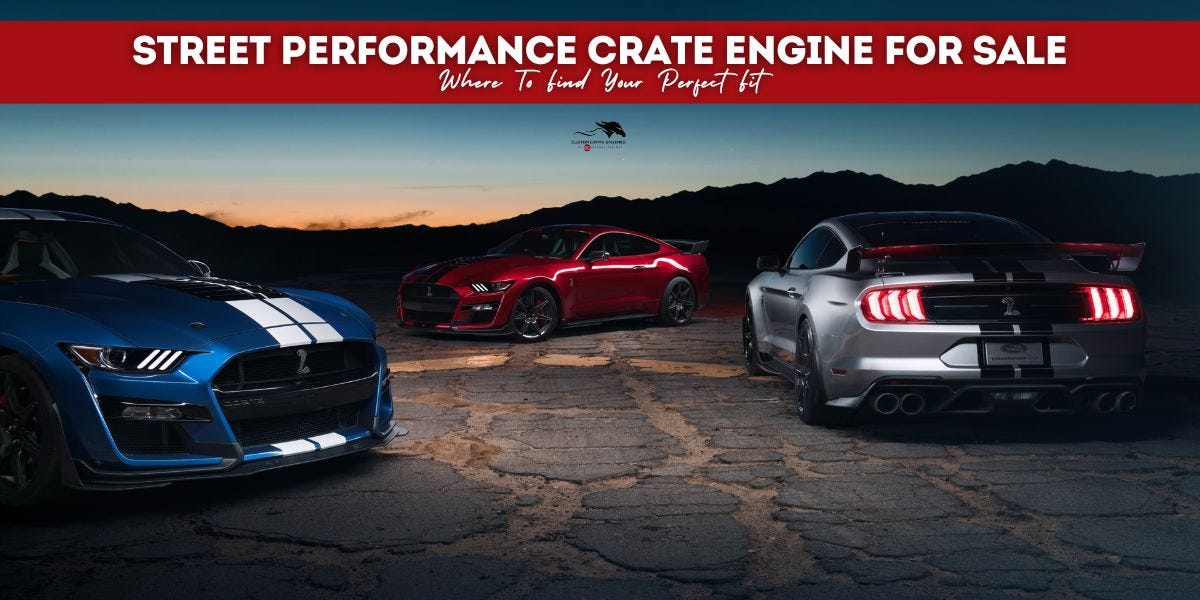 Street Performance Crate Engine For Sale — Where To Find Your Perfect