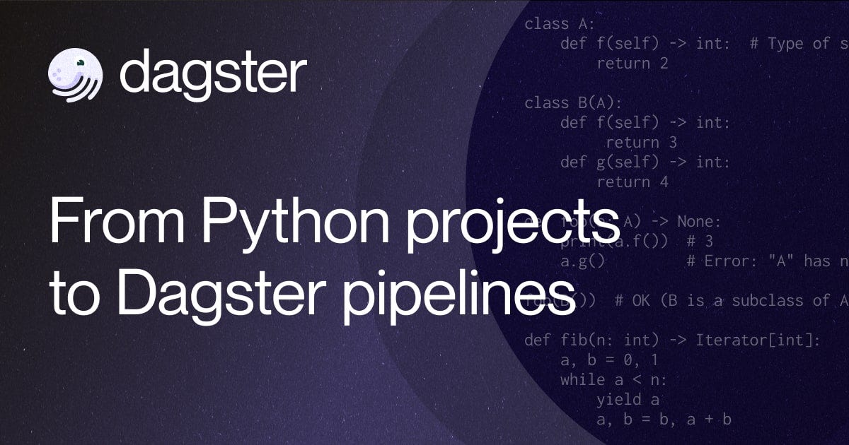 From Python projects to data pipelines | Dagster Blog | by Dagster Blog ...