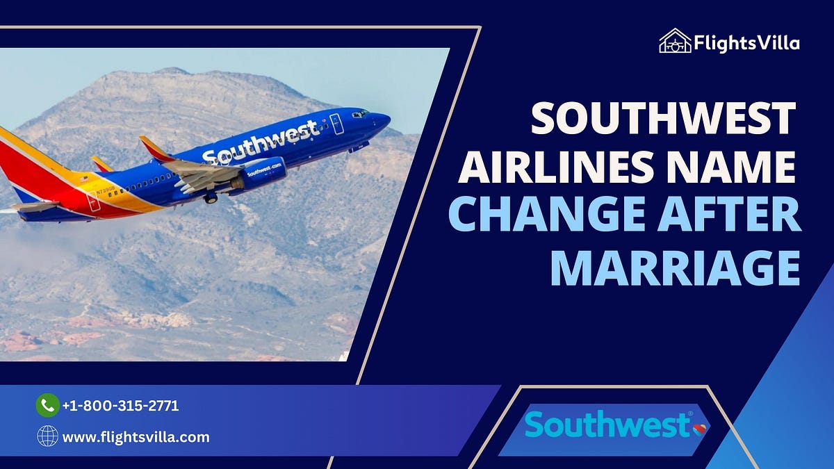 Southwest Airlines Name Change After Marriage by Flightsvilla Mar