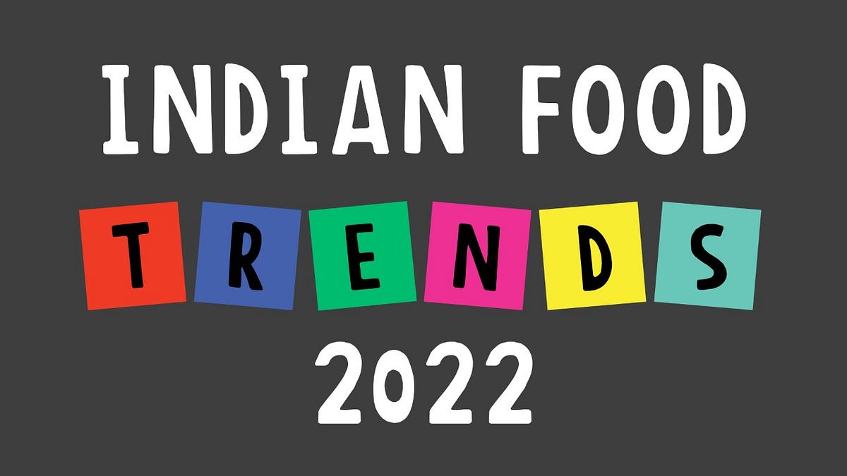 Indian Food Trends 2022. The Godrej Food Trends 2022 report… by
