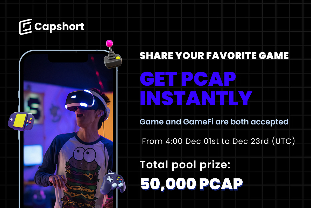 SHARE YOUR FAVORITE GAME, GET PCAP INSTANTLY | by Capshort | Medium