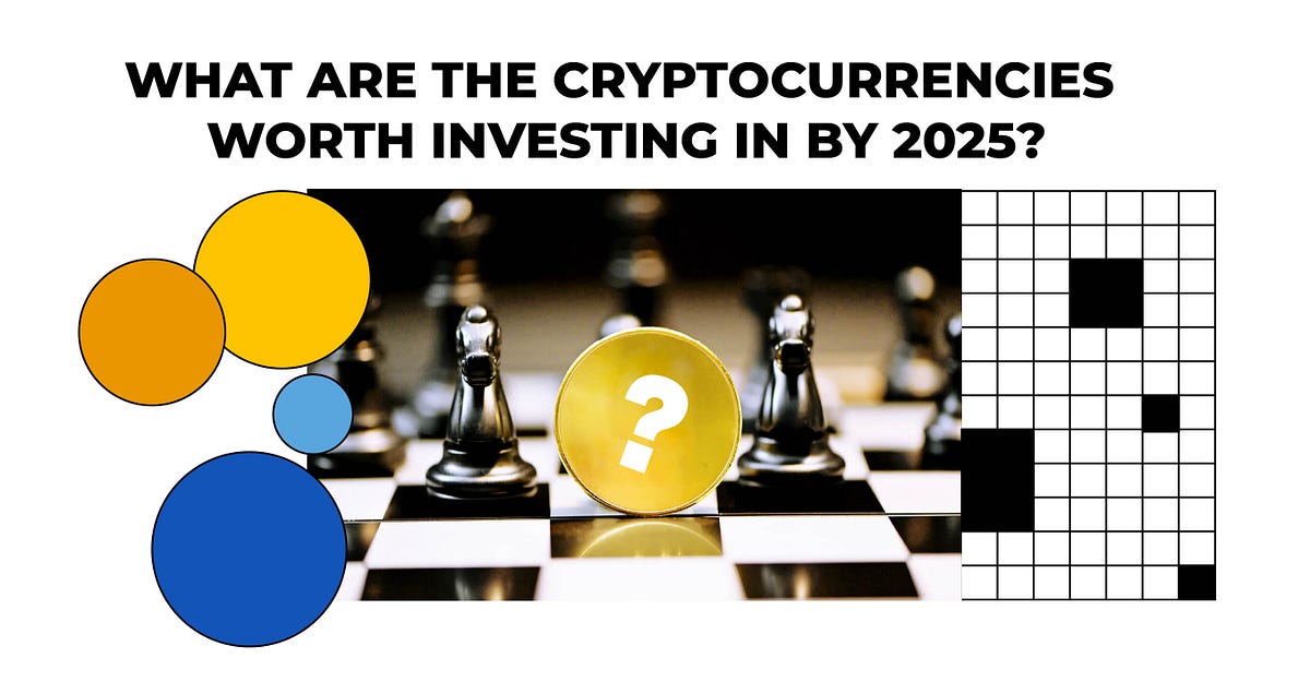 What are the cryptocurrencies worth investing in by 2025? by Cloud