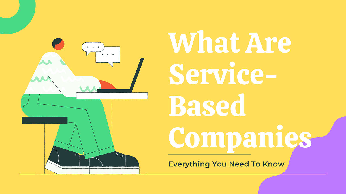 What Are ServiceBased Companies? Everything You Need To Know by