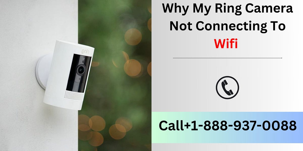 Why My Ring Camera Not Connecting To Wifi +18889370088 by