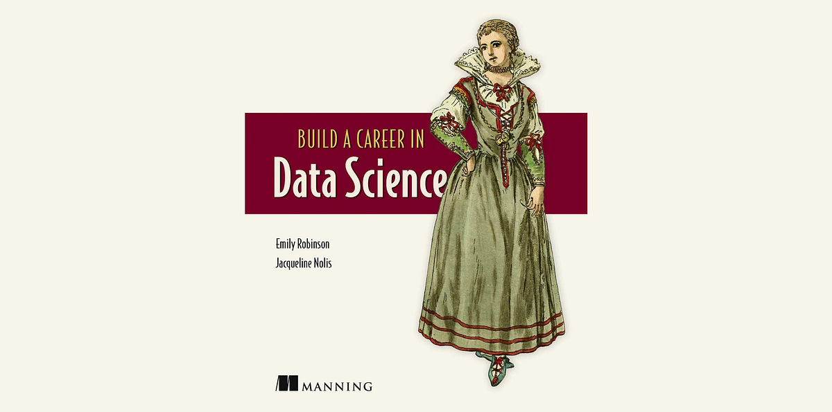 Build a Career in Data Science — A Review | by Nicolas Pogeant | Medium