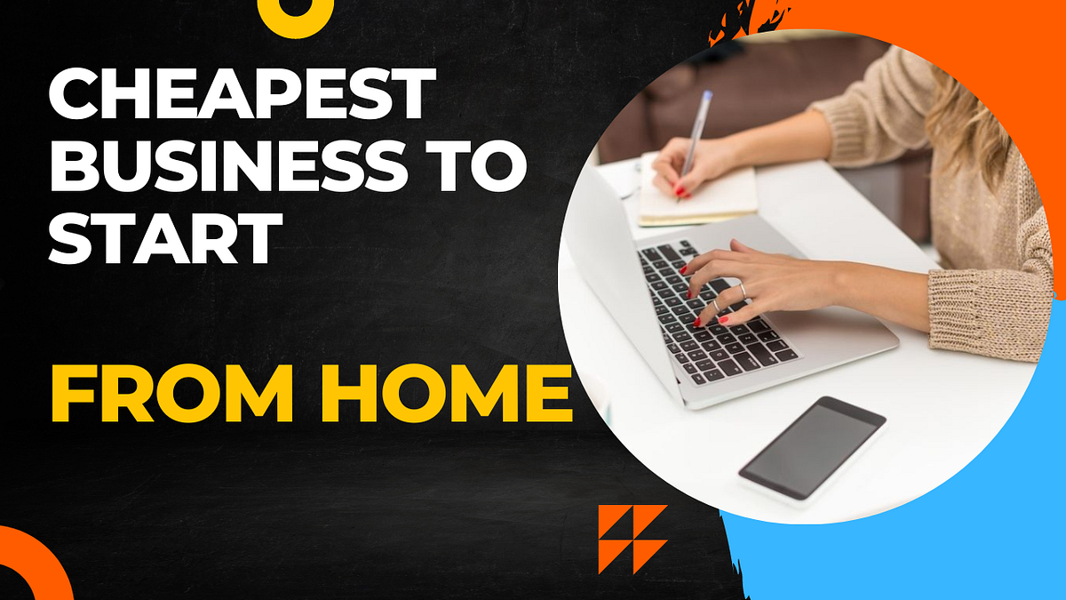 Cheapest business to start from home by The digital reviews Medium
