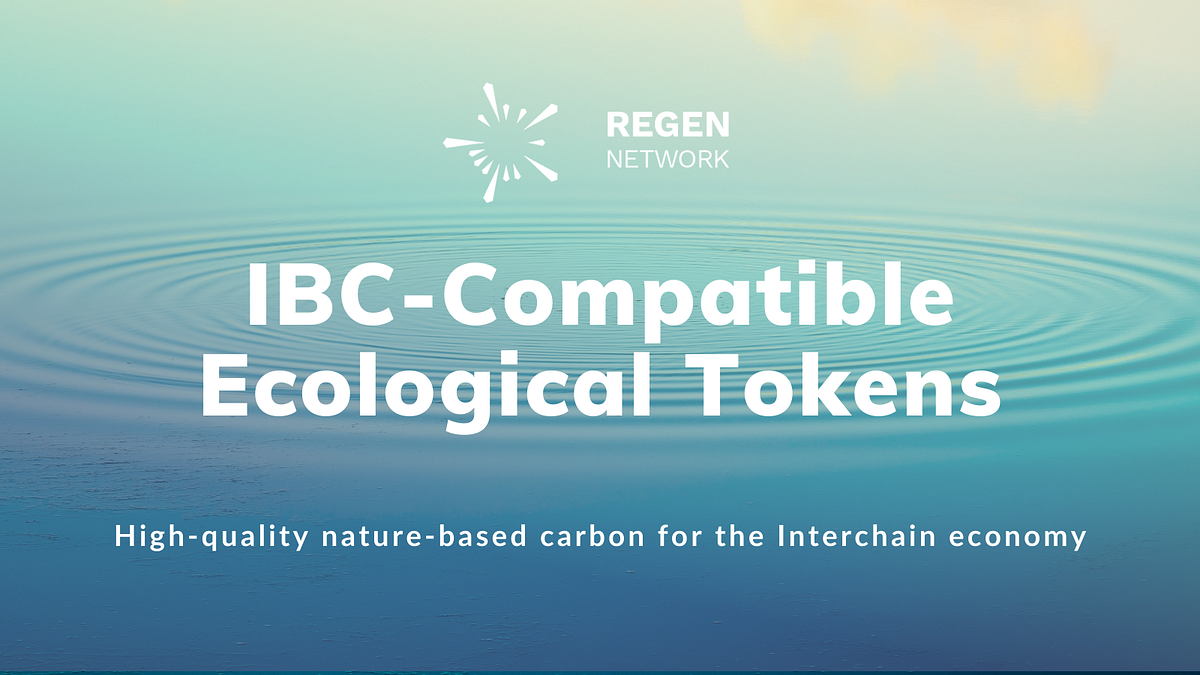 IBC-Compatible Ecological Tokens. High-quality nature-based digital… | by  Regen Network | Regen Network | Medium
