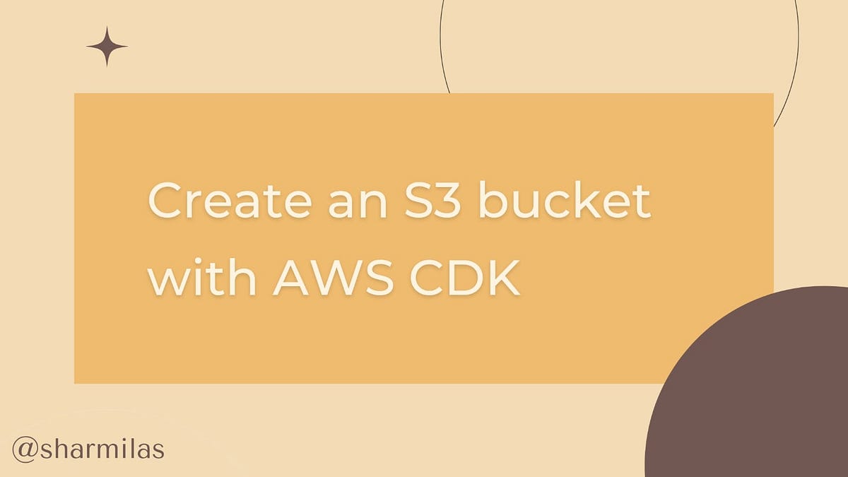 Create an s3 bucket with AWS CDK. This article will help you get