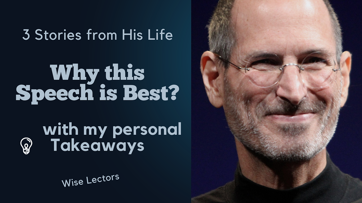 Why Steve Jobs’ Commencement Speech is Still Relevant Today? by