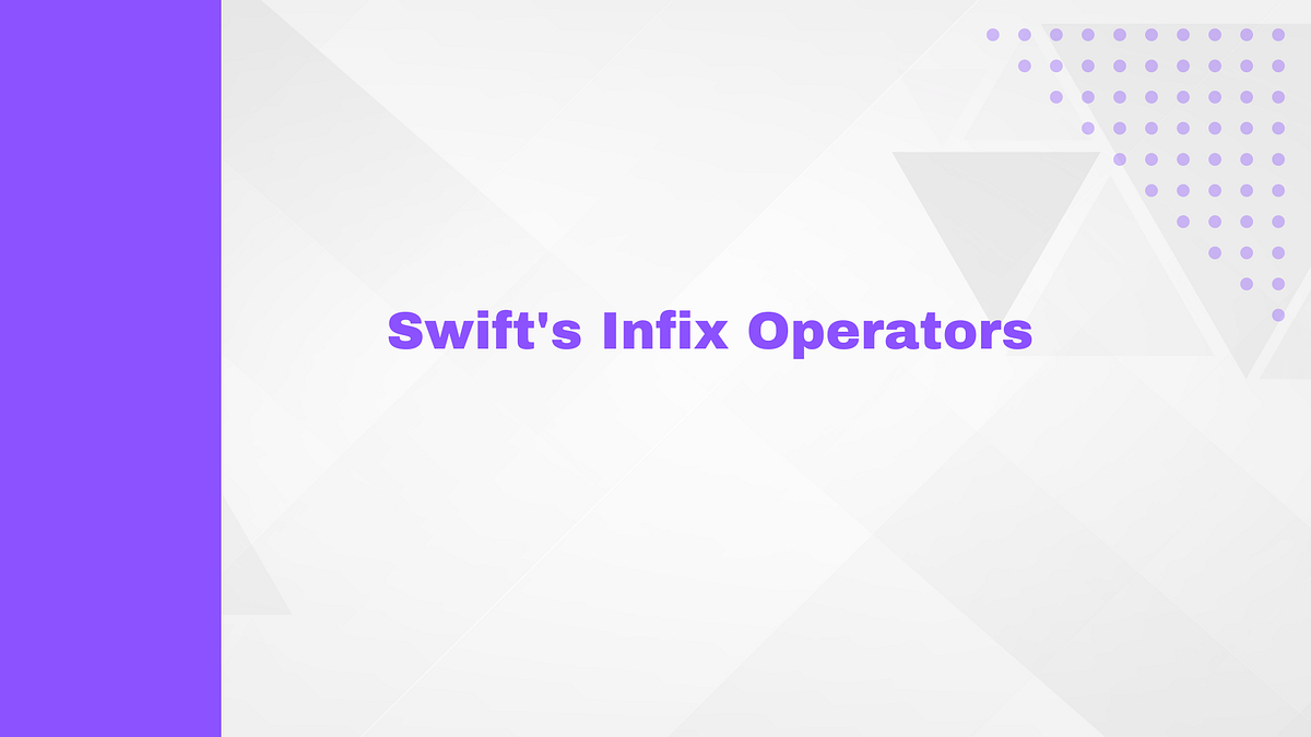 SwiftBasics,CustomOperators, Swift,iOS development | Medium