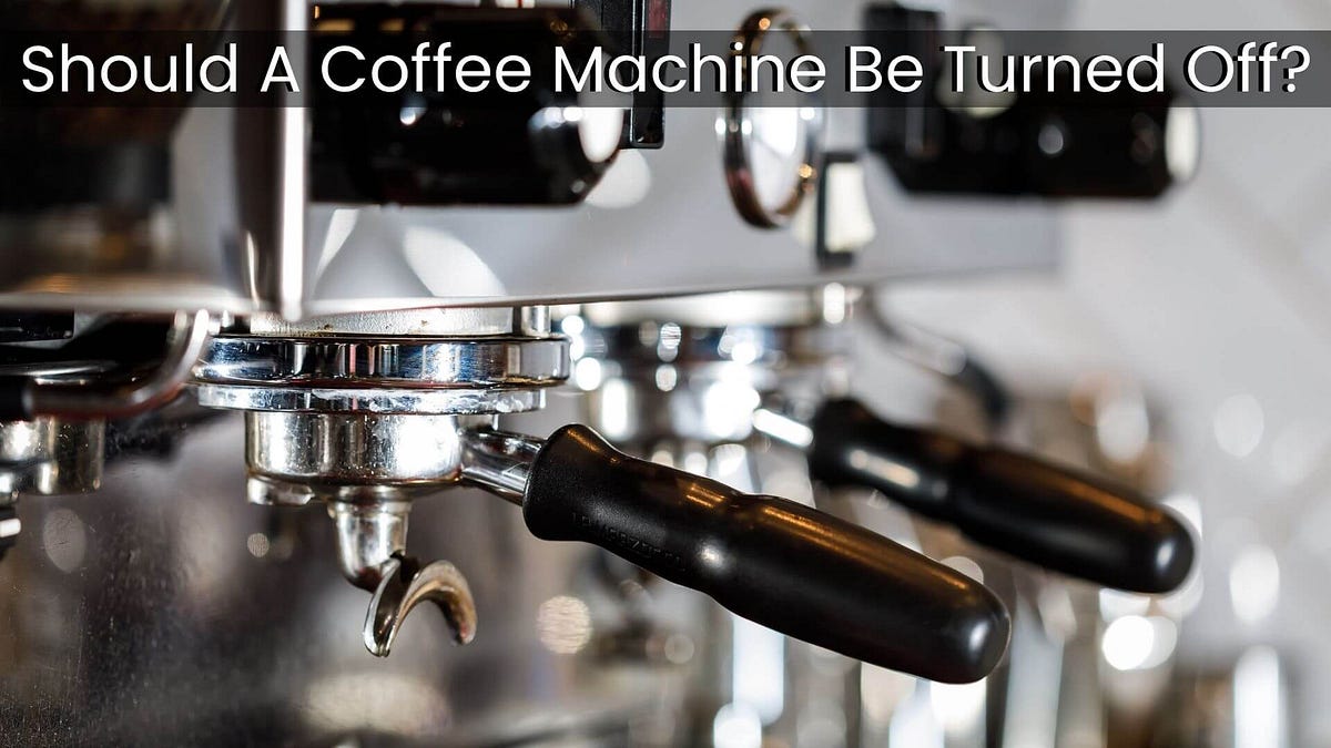 The Great Debate Should a Coffee Machine be Turned Off? Mark