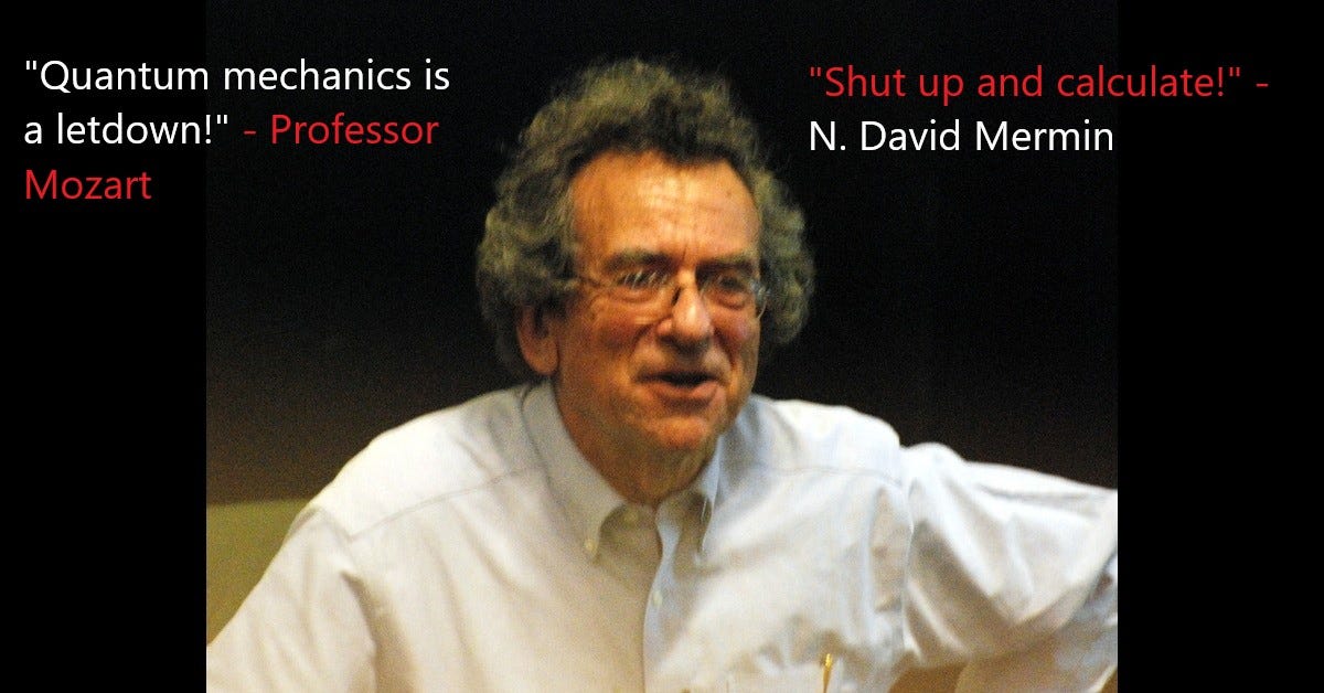 Quantum Mechanics is a Letdown!. The physicist N. David Mermin (of “Shut… |  by Paul Austin Murphy | Paul Austin Murphy's Essays on Philosophy | Medium