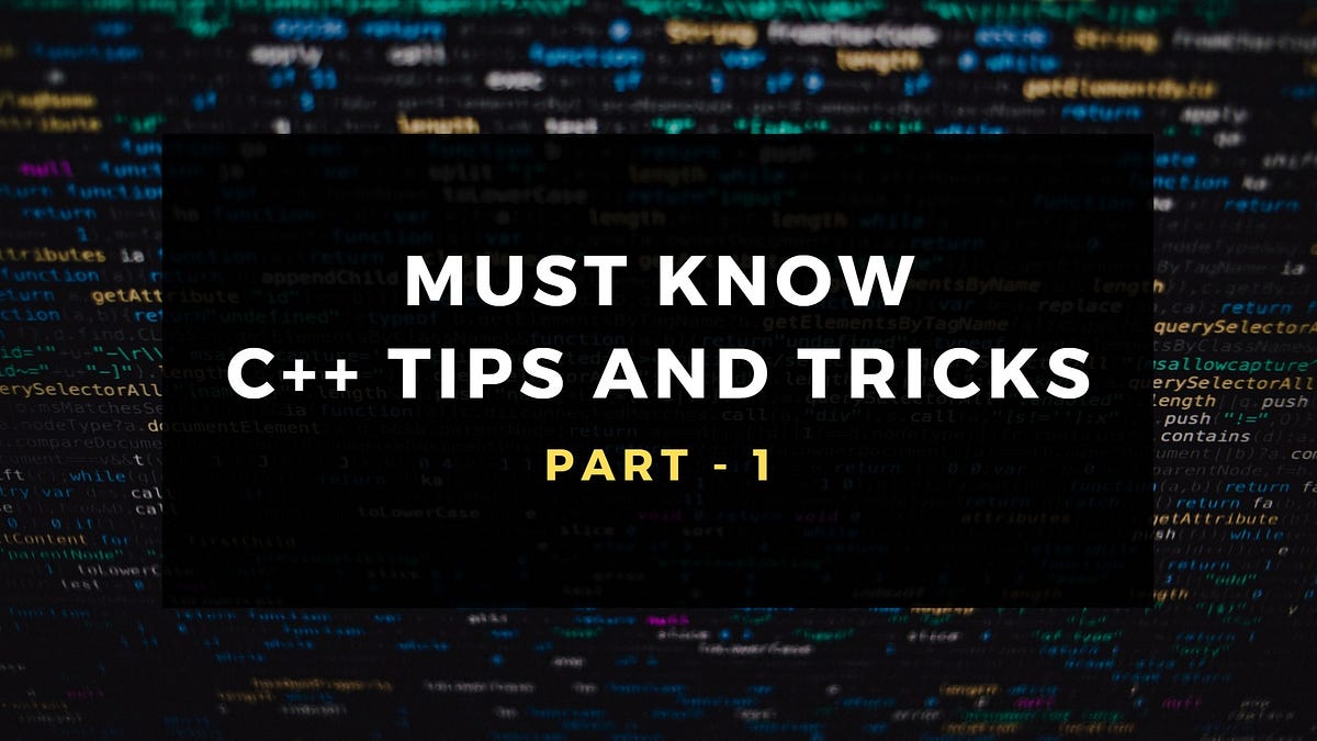 Must-Know C++ tips and tricks for Competitive Programming | Part -1 ...
