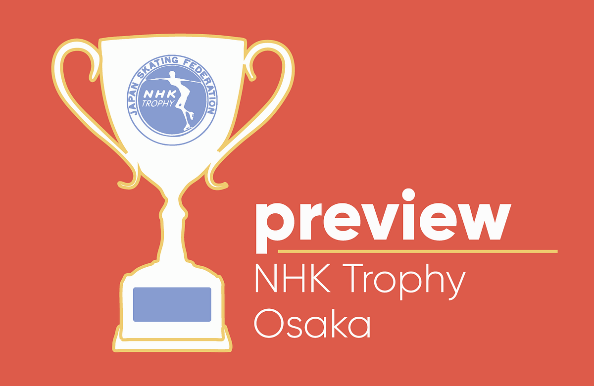 First Look NHK Trophy 2017. So many of my faves are here, I’m… by