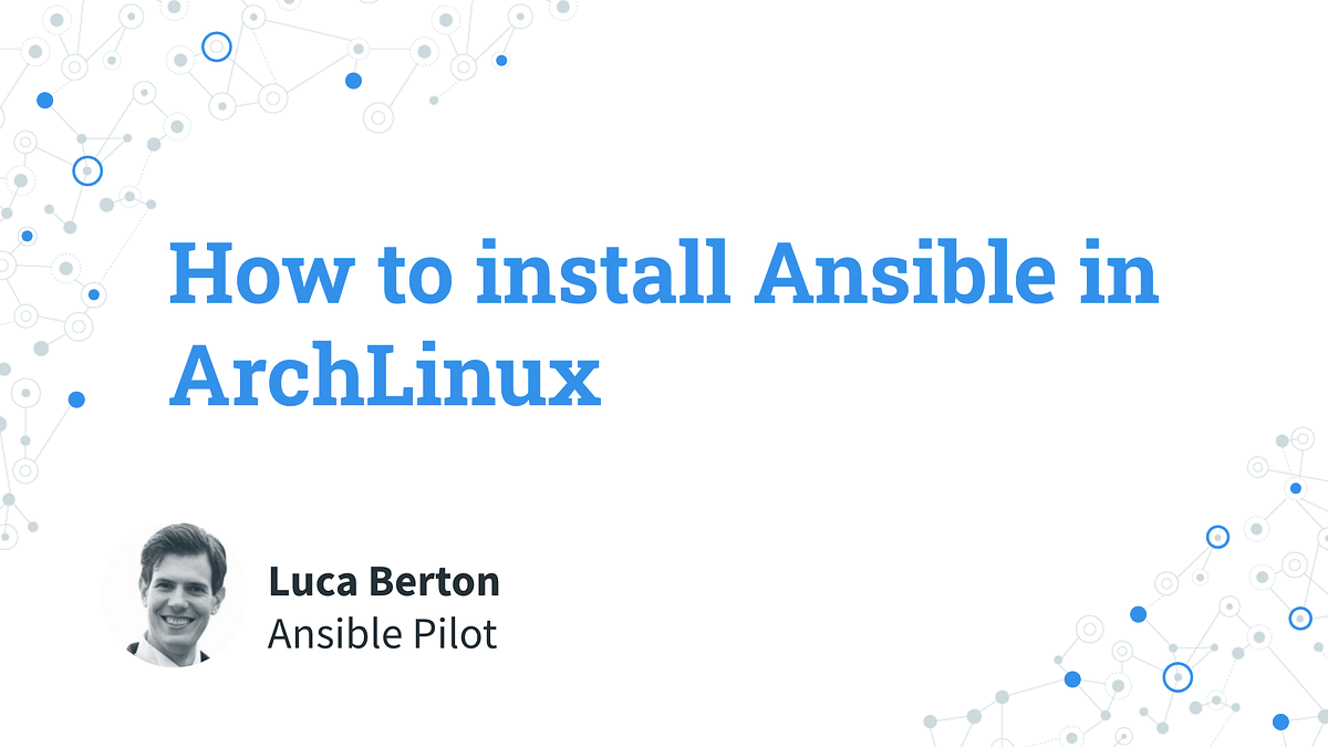 How to install Ansible in ArchLinux 2021.12.01 — Ansible install by