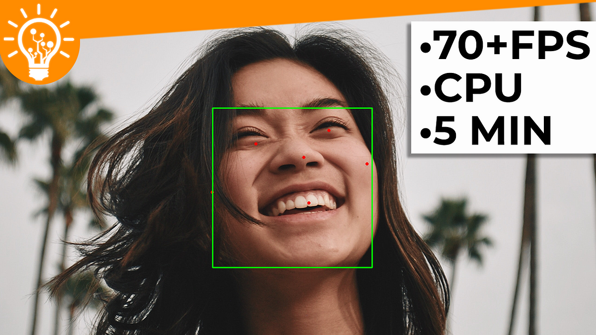 Face Detection in 5 minutes 70+FPS on CPU | by Ritesh Kanjee | Augmented  Startups | Medium