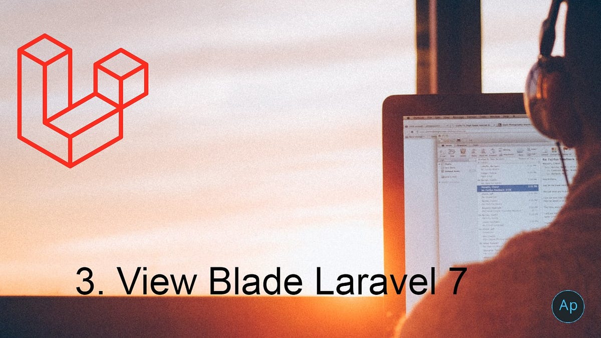 PHPTutorial Laravel #3 : View Blade | by Arif Parjuni | Medium