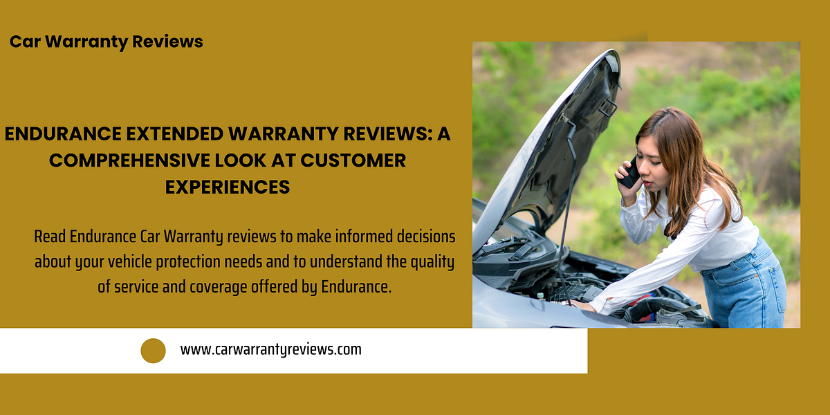 Endurance Extended Warranty Reviews A Comprehensive Look at Customer