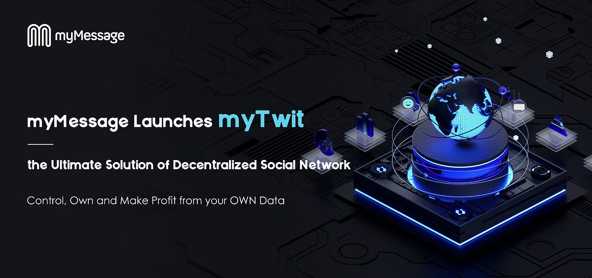 myMessage Launches myTwit, the Ultimate Solution of Decentralized ...