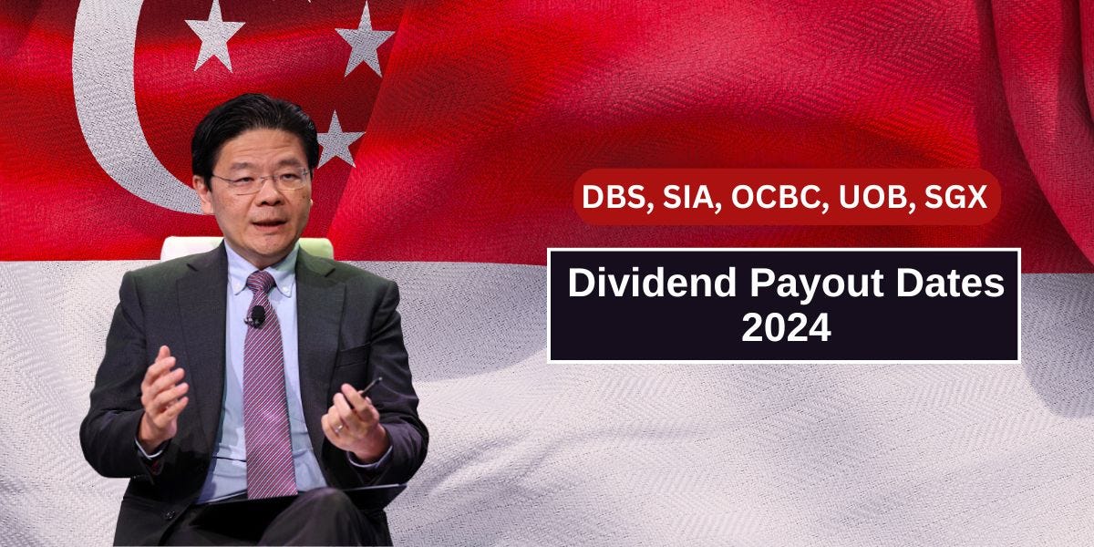 Dividend Payout Dates 2024 DBS, SIA, OCBC, UOB, SGX — Complete Details