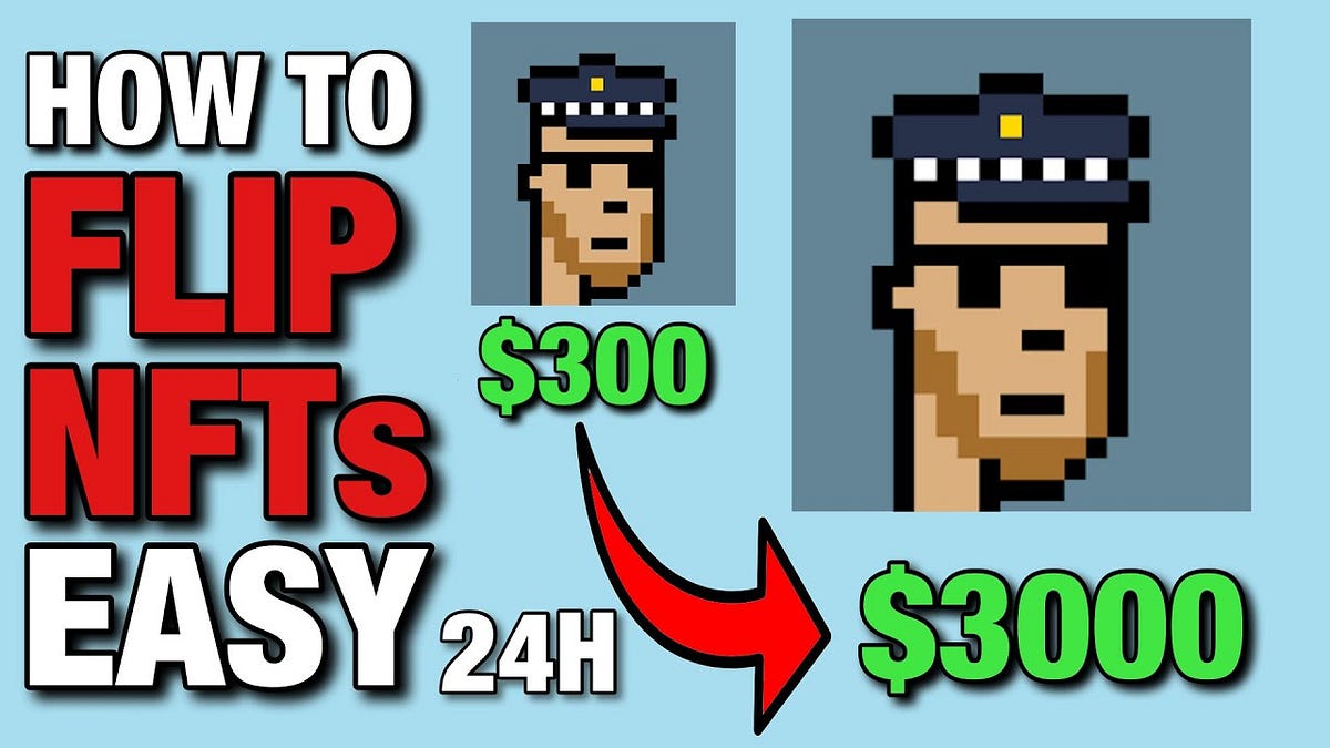 Nft Flipping Guide How To Flip Nfts For Profit In 2022 By Austin Nft Flipping Guide How To Flip Nfts For Profit In 2022 By Austin