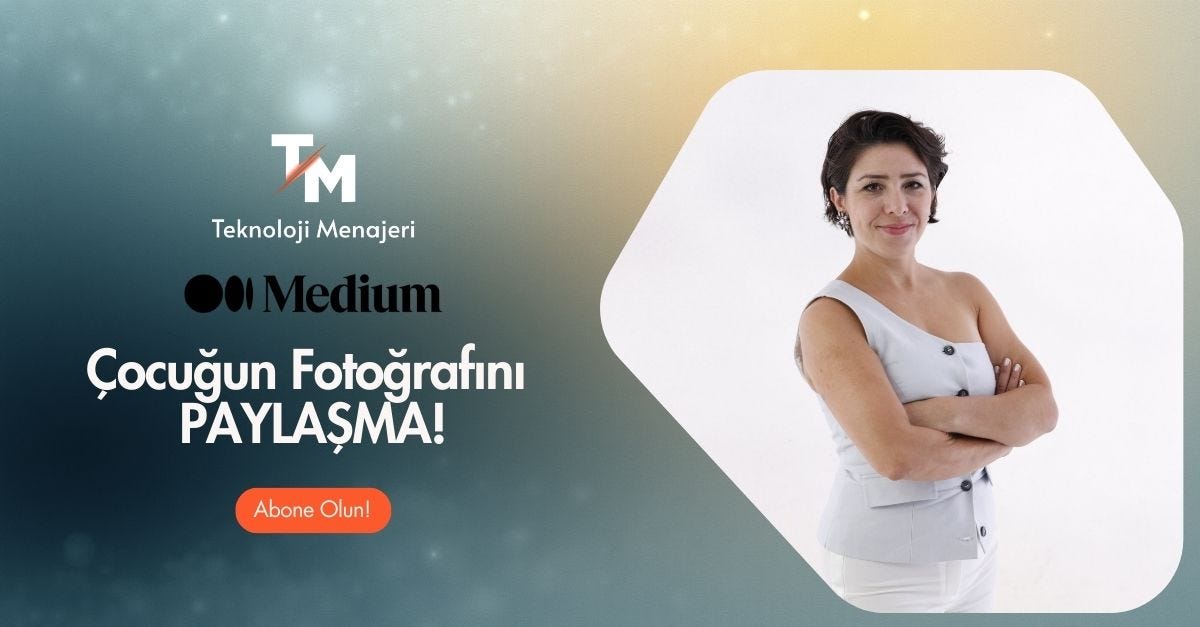Çocuğun Fotoğrafını PAYLAŞMA!