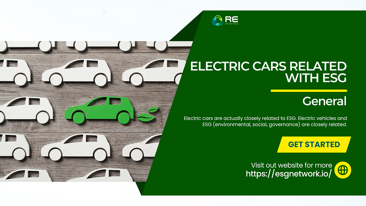 Electric Cars Related with ESG ESG Global Medium