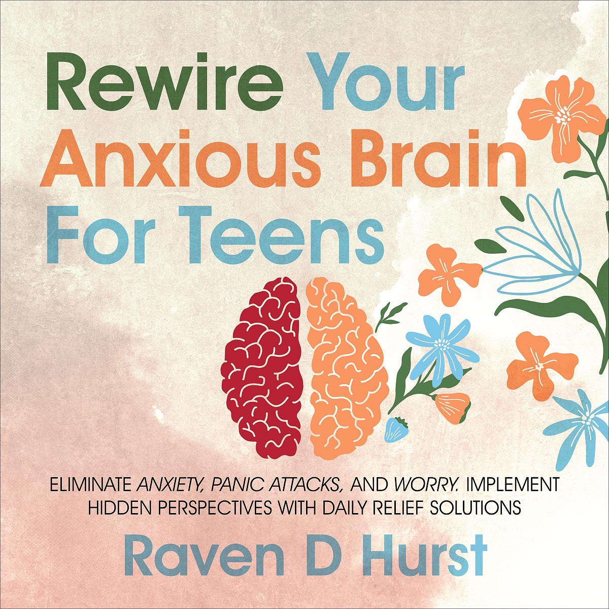 [EBOOK]Rewire Your Anxious Brain for Teens Eliminate Anxiety, Panic