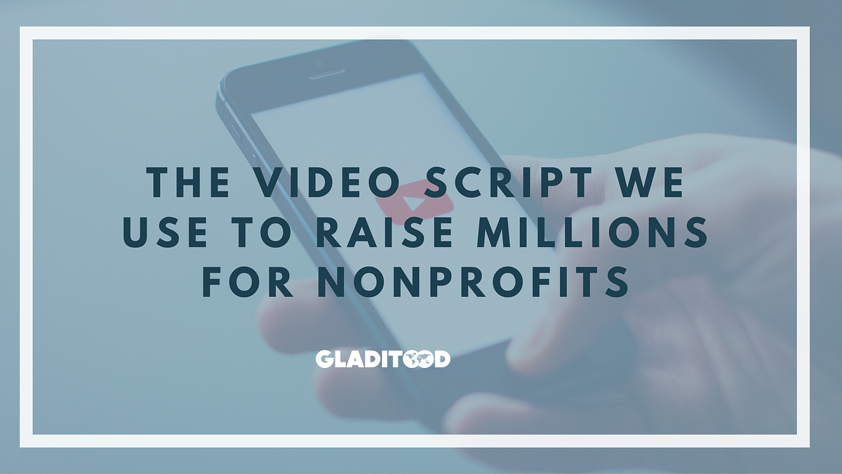 The Video Script We Use to Raise Millions for Nonprofits | by Ryan ...