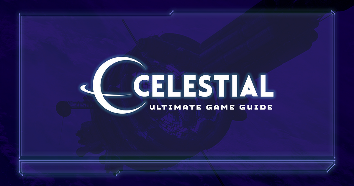 Celestial Ultimate Game Guide. Table of Contents | by Rainmaker Games ...