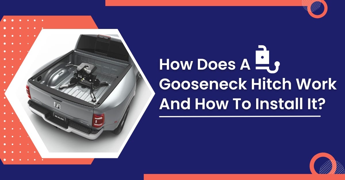 How Does A Gooseneck Hitch Work And How To Install It? Bills Mobile