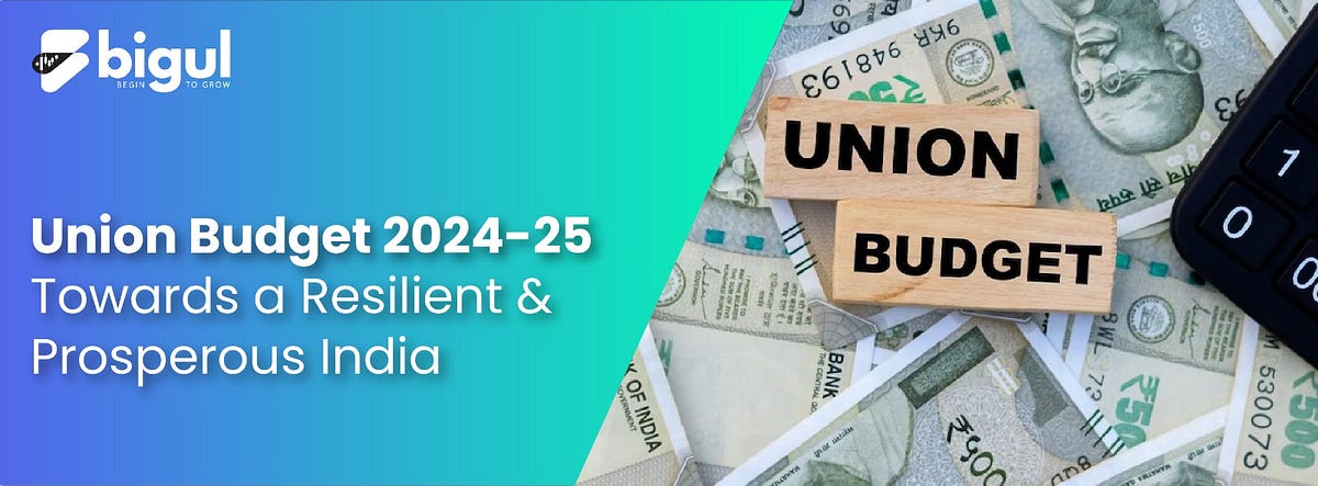 Union Budget 2024 25 Towards A Resilient And Prosperous India By   1*KB8LjKW NwT3YHKcoqCQzA 