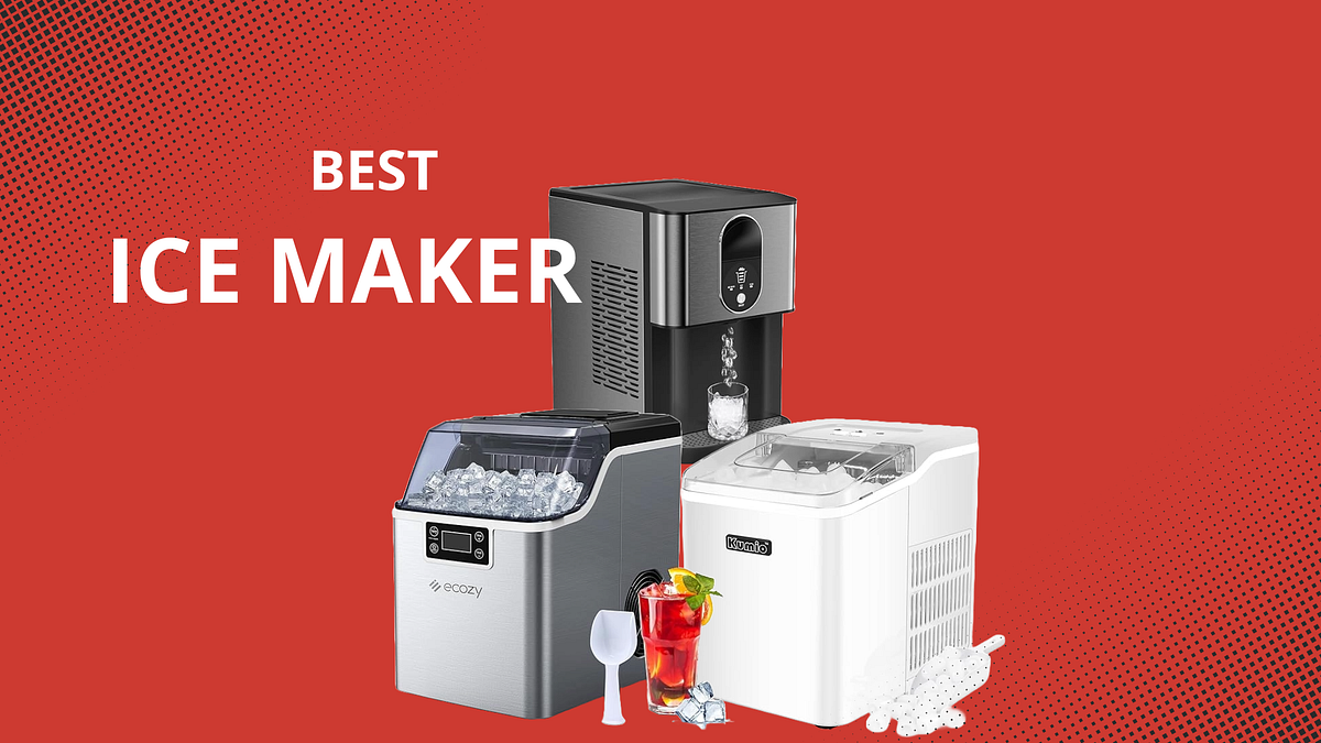 Picking the Best Ice Maker Your Ultimate Guide by KummyFinds Feb, 2024 Medium